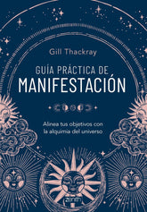 GUIA PRACTICA DE MANIFESTACION I Gill Thackray I Zenith I 9788408286837